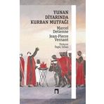 Yunan Diyarında Kurban Mutfağı - Marcel Detienne