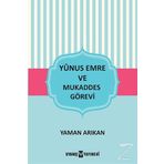 Yunus Emre ve Mukaddes Görevi - Yaman Arıkan