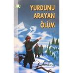 YURDUNU ARAYAN ÖLÜM - MÜŞTEHİR KARAKAYA