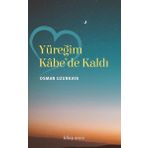 Yüreğim Kabe'de Kaldı - Osman Uzunkaya