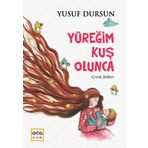 Yüreğim Kuş Olunca-Çocuk Şiirleri - Yusuf Dursun