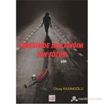 YÜREĞİMDE SAKLADIĞIM SON SÖZÜM - OLCAY KASIMOĞLU
