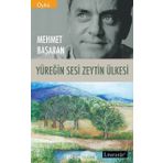 YÜREĞİN SESI ZEYTIN ÜLKESİ - MEHMET BAŞARAN