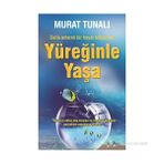 YÜREĞINLE YAŞA - MURAT TUNALI