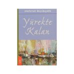 Yürekte Kalan - Mehmet Büyükçelik
