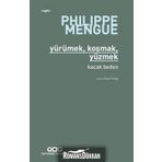 Yürümek, Koşmak, Yüzmek - Kaçak Beden - Philippe Mengue