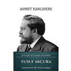 Yusuf Akçura: Muallim Muharrir Müverrih