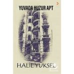 Yuvada Huzur Apt - Halil Yüksel