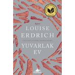 Yuvarlak Ev - Louise Erdrich