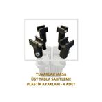 Yuvarlak Masa İçin Üst Tabla Ayak Plastikleri - 4 Adet