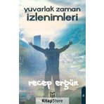 Yuvarlak Zaman İzlenimleri - Recep Ergün