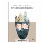 Yuvarlandığım Mezarlar-Serkan Kaya Almalı