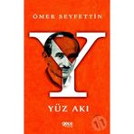 Yüz Akı - Ömer Seyfeddin