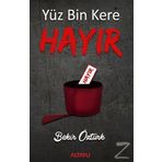 Yüz Bin Kere Hayır - Bekir Öztürk