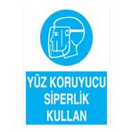 Yüz Koruyucu Siperlik Kullan Uyarı Tabelası - 35x50 Alüminyum Kompozit Panel - YK9