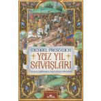 Yüz Yıl Savaşları Avrupa’yı Şekillendiren İngiliz Fransız Mücadelesi - Michael Prestwich