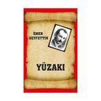 YÜZAKI - ÖMER SEYFETTIN