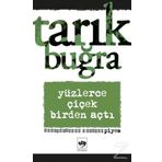 Yüzlerce Çiçek Birden Açtı - Tarık Buğra