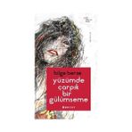 Yüzümde Çarpık Bir Gülümseme - Bilge Berze