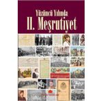 YÜZÜNCÜ YILINDA II. MEŞRUTİYET - AKIF PAMUK, HALIL AKKURT