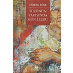 Yüzünün Yarısında Gün İzleri - Direnç Köse