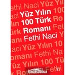 Yüzyılın 100 Türk Romanı - Fethi Naci