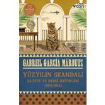 Yüzyılın Skandalı : Gazete ve Dergi Metinler - Gabriel Garcia Marquez