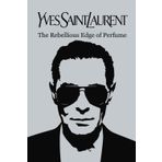 Yves Saint Laurent: The Rebellious Edge of Perfume