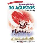 Zafere Yürüyüş: 30 Ağustos - Habib Bektaş