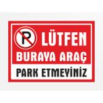 Zafrak Reklam Lütfen Buraya Araç Park Etmeyiniz Pvc Tabela Levha 24 x 34 cm