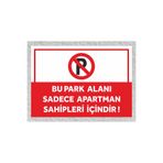 zafrakreklam BU PARK ALANI SADECE APARTMAN SAKİNLERİ İÇİNDİR TABELA LEVHA 24X34 CM (POLİKARBON)