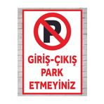 zafrakreklam GİRİŞ ÇIKIŞ PARK ETMEYİNİZ TABELA LEVHA 24X34 CM