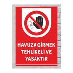 zafrakreklam HAVUZA GİRMEK TEHLİKELİ VE YASAKTIR TABELA LEVHA 24X34 CM ( POLİKARBON )