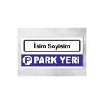 zafrakreklam KİŞİSELLEŞTİREBİLİNİR PARK YERİ TABELA LEVHA 40X20 CM PLASTİK POLİKARBON DIŞ MEKAN