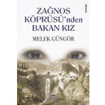 Zağnos Köprüsü’nden Bakan Kız - Melek Güngör