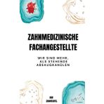 Zahnmedizinische Fachangestellte: Wir sind mehr, als stehende Absaugkanülen