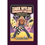 ZAKK WYLDE BIOGRAPHY FOR KIDS: The Amazing Story of the Guitar Hero Who Rocked the World