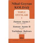 ZAMAN AŞIMI I - ZAMAN AŞIMI II - TARLABAŞI BULVARI - NIHAL GEYRAN KOLDAŞ