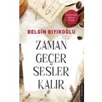 Zaman Geçer Sesler Kalır - Belgin Bıyıkoğlu