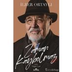 Zaman Kaybolmaz - İlber Ortaylı