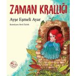 Zaman Krallığı - Ayşe Eşmeli Ayar