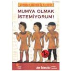 Zamanda Gezinen Üç Kafadar Mumya Olmak İstemiyorum! - Jon Scieszka