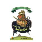 Zamanda Gezinen Üç Kafadar - Vay Samuray! - Jon Scieszka