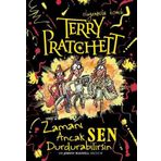 Zamanı Ancak Sen Durdurabilirsin / Terry Pratchett
