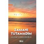 Zamanı Tutamadım - Levent Kürkçüoğlu - Gülnar Yayınları