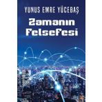 Zamanın Felsefesi - Yunus Emre Yücebaş