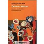 Zamanın Kokusu - Byung-Chul Han