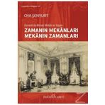 Zamanın Mekanları Mekanın Zamanları-Osmanlıda Mimari Mekan ve Yaşam Doğu Kitabevi