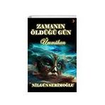 Zamanın Öldüğü Gün - Nilgün Serimoğlu