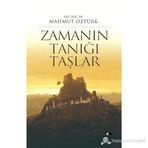 ZAMANIN TANIĞI TAŞLAR - MAHMUT ÖZTÜRK